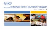 Guatemala: Marco de Asistencia de las ... - pe.undp.org Boar… · Introducción Contexto Nacional Elaboración UNDAF . 5 | Marco de Asistencia de las Naciones Unidas para el Desarrollo