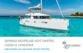QUIRIMBAS ARCHIPELAGO YACHT CHARTERS LAGOON 52 …€¦ · private diving charters to unknown dive sites and incredible outdoor sport sailing trips where you wind surf, kite surf,