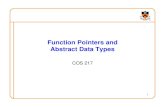 Function Pointers and Abstract Data Types · o Abstract data types supporting polymorphism* o Pass pointer to function that could be any of several types Memory 0x00000000 0x10005384