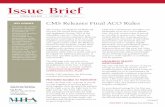 Issue Briefdss.mo.gov/.../pdf/111115-accountable-care-organizations-rules.pdf · ISSUE BRIEF | CMS Releases Final ACO Rules 4 In addition to this final rule, the following related