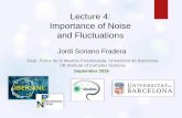 Lecture 4: Importance of Noise and Fluctuationsdeim.urv.cat/~alephsys/IBERSINC/courses/04-NOISE... · damping) to keep operating Linear systems are not useless anymore. Noise cooperates