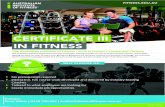 CERTIFICATE III IN FITNESS · CERTIFICATE III The Australian Institute of Fitness - First in Fitness Courses and Careers The Australian Institute of Fitness is the first and largest