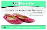 There’s no place like home - The Family Credit Union...1 there’s nothing better than saving money. There’s no place like home... The Family Mortgage Guide 2 2 W hether you’re
