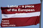 Katrina Celeste Laura Lenerte - Ikšķiles vidusskola · Latvian Song and Dance Festival - ... • Latvian •Latvian national anthem - ’’Dievs, svētī Latviju!’’ (’’God