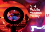 NIH Public Access Policy - UNLresearch.unl.edu/nuramp/wp-content/uploads/sites/4/2013/...• Per NIH Public Access Policy, files must be deposited at the time of publication acceptance.