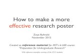 How to make a more effective research poster - MITweb.mit.edu/zoya/OldFiles/www/posterRecommendations.pdfHow to make a more effective research poster Zoya Bylinskii November 2015 Created