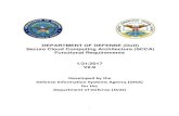 DEPARTMENT OF DEFENSE (DoD) Secure Cloud Computing ... · Service (PaaS), and Software as a Service (SaaS). SCCA requirements have been developed based upon the DoD experiences covering