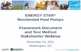 ENERGY STAR Residential Pool Pumps Framework Document … · ¾1) initial cost of the product at purchase, and ¾2) cost of energy to operate over products lifetime ... commercial