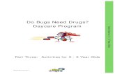 Do Bugs Need Drugs? Daycare Program · Do Bugs Need Drugs? Daycare Program Part Three: Activities for 3 - 5 Year Olds Activities for 3 - ... Germs Are Not for Sharing by Elizabeth