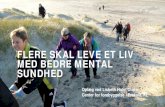 FLERE SKAL LEVE ET LIV MED BEDRE MENTAL SUNDHED · 2019-01-28 · Tal for mental sundhed i Hjørring Kommune . Stigning i andelen af borgere med dårlig mental sundhed • 13,4 %