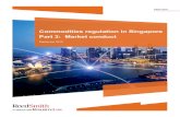 Reed Smith LLP - Commodities regulation in Singapore Part 3: … · 2019-09-17 · 01 Reed Smith Commodities regulation in Singapore Part 3: Market conduct Introduction For commodity
