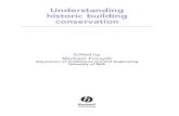 Understanding historic building conservationdownload.e-bookshelf.de/...G-0000577821-0002359479.pdf · of Guide to England’s Industrial Heritage (Batsford, 1980) and co-author of