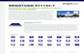 BRIGHTSIGN XT1144-T · 2020-06-22 · including Mosaic Mode. It o˚ ers a hardware-accelerated HTML5 rendering engine that enables ˛ awless playback of multiple modular HTML5 assets