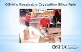 OSHA’s Respirable Crystalline Silica Rule€¦ · • End-stage kidney disease: 193 More than 900 new silicosis cases per year 9 . 10 Scope of Coverage Three forms of silica: quartz,