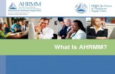 What Is AHRMM? Presentation Update...Preparing Tomorrow’s Supply Chain Leaders Today Healthcare delivery is changing. So, too, must the supply chain and those who lead it. The AHRMM