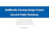 Multifamily Housing Design Requirements Public Workshop ... · 4/30/2019  · Workshop Purpose and Goal The purpose of this workshop is to present refined code concepts for multifamily