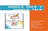 GOOGLE DOCS Y GOOGLE TALK€¦  · Web viewAbrir una cuenta de correo en Gmail. Registrarse en Google Docs con la cuenta de correo. Crear un documento, hoja de cálculo o presentación