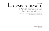 Prizonierul faraonilor - H.P. Lovecraft · PDF file 1 day ago · munte, singurul supravietuitor al unei epide- mii ce nimicise populatia regiunii. Aproape de coliba, lângä o cräpäturä