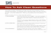 How To Ask Clean Questions · 2. Direct Attention +“And when/as (match clients words / non-verbals 3. Ask a question + ask a clean question 1. Acknowledge “And (match the clients