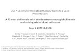 2017 Society for Hematopathology Workshop Case Presentation · 2017 Society for Hematopathology Workshop Case Presentation: A 72 year old female with Waldenstrom macroglobulinemia