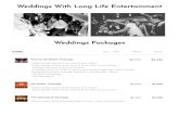 Weddings Packages · PDF file 2020-01-28 · Weddings With Long Life Entertainment Weddings Packages ITEMS QTY UNIT PRICE TOTAL "Deluxe All White" Package Qty $2,250 - White Facade
