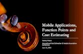 Mobile Applications, Function Points and Cost Estimating€¦ · •Rovio – Angry Birds (650 employees in 2013) •Facebook – Instagram (13 employees in 2012) when acquired by
