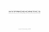 Hypnodontics - PDF - 25pg Previe€¦ · dental hypnosis. I think it is a must read for dental and hypnosis professionals that want to improve their practices.” Michael Ellner,
