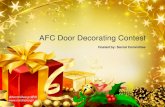 AFC Door Decorating Contest - News & ... IRSC AFC Holiday Door/Desk Decorating Contest You may begin decorating at anytime Decorating must be completed by 4:00 p.m. on Monday, December