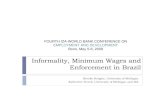 Informality, Minimum Wages and Enforcement in Brazil · Minimum Wages `Today some states have one MW while others have multiple MWs `Return to State level MWs `1988-2000: One National