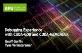 Debugging Experience with CUDA-GDB and CUDA ......2 CUDA Debugging Solutions CUDA-GDB (Linux & Mac) CUDA-MEMCHECK (Linux, Mac, & Windows) NVIDIA® Nsight Eclipse Edition (NEW!)Visual