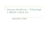 Sisteme distribuite – Tehnologii 9. REST si Web 2dana.petcu/distrib/TDS9-RO.pdf · Sisteme distribuite – Tehnologii 9. REST si Web 2.0 Decembrie 4, 2009. 2 Representational State