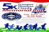 Trooper KThomas Clardy Memorial Run · 5 K Memorial Run For information and to clardy5k2017.racewire.com i sign up, please visit: Trooper Thomas Clardy & W a l k Sat, June 10th 8:30