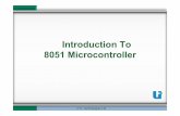 Introduction To 8051 Microcontroller · Features Of Microcontroller •8051 is an 40 pin IC. •8051 is an 8-bit Microcontroller. •128 byes of RAM •4KBytes of inbuilt ROM. •It