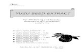 YUZU SEED EXTRACT seed extract ver4.0M.pdf(1) Skin Whitening (In Vitro) B16 melanoma cells were used to examine the skin whitening effects of YUZU SEED EXTRACT, -arbutin and vitamin