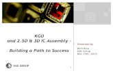 KGD and 2.5D & 3D IC Assemblymeptec.org/Resources/6 - ASE.pdf · and 2.5D & 3D IC Assembly - Building a Path to Success Rich Rice ASE Group Nov 15th, 2012 Presented by . Agenda Business