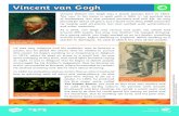Vincent van Gogh · Vincent van Gogh Vincent Willem van Gogh was a Dutch painter, born in 1853. The ‘van’ in his name is spelt with a little ‘v’. He painted lots of landscapes,