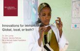 Innovations for immunization: Global, local, or both?€¦ · 06/10/2017  · 20151030 Vaccine Delivery Sanofi Site Visit Presentation v1.0 Author: Greg Widmyer Subject: 20151030