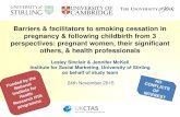 Barriers & facilitators to smoking cessation in pregnancy & … · 2015. 12. 1. · Barriers & facilitators to smoking cessation in pregnancy & following childbirth from 3 perspectives: