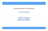 Paul Coggin @PaulCoggin - TacticalEdge Coggin - Hallowed Be... · 2016. 10. 30. · VLAN Trunking Protocol (VTP) VTP Server Transparent (VTP DB rev 0) VTP Client VTP Client 802.1Q