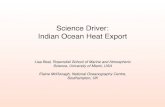 Science Driver: Indian Ocean Heat Export · Science Driver: Indian Ocean Heat Export Lisa Beal, Rosenstiel School of Marine and Atmospheric Science, University of Miami, USA Elaine