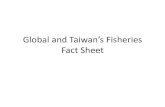 Global and Taiwan’s Fisheries Fact Sheet · 2017. 8. 29. · Global and Taiwan’s Fisheries Fact Sheet. Status of World Fish Stocks • 31.4% Overfished stocks • 58.1% Fully