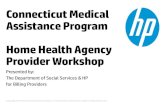 Connecticut Medical Assistance Program CHC Service ......Home Health Agency Provider Workshop. Prior Authorization of Home Health Aide and Extended Nursing Services • Effective .