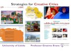 Strategies for Creative Cities · Strategies for Creative Cities University of Lleida Professor Graeme Evans Corby Cube. Key Themes 1. Creative Industries - Growth and Importance