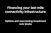 Financing your last-mile connectivity infrastructure€¦ · APNIC Foundation (ISIF Grants & Awards) Jim Forster Connectivity Capital (Angel Investor, Debt Capital) Michael Ginguld