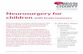 Neurosurgery for children with brain tumours · specialist, called a neuropathologist. See Your child’s health team (MDT) web page and fact sheet for more information. The neuropathologist