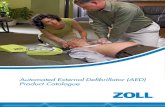 Automated External Defibrillator (AED) Product Catalogue · Product Catalogue Product Catalogue. About ZOLL Medical Named after founder Paul M. Zoll, M.D., a pioneer in cardiac pacing