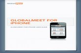 GLOBALMEET FOR iPHONE · 7/15/2011  · GlobalMeet for iPhone is an application for your iPhone or other iOS device allowing you to instantly host or join a meeting by making a few