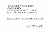 CUENTAS DE SALUD DE PARAGUAY - portal.mspbs.gov.pyportal.mspbs.gov.py/planificacion/wp-content/uploads/2013/04/6-Cu… · relaciones del gasto en salud tanto del Ministerio de Salud