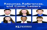 Resumes, References, and Cover Letterscareer.ku.edu/.../ResumeBooklet_Final_2013_.pdf · materials including resume, cover letter, references, and online application. Objective (Optional)