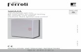 SIGMA - FERROLI · central heating. The cast iron heat exchanger is suitable for use on fully pumped hot water/central heating systems, which may be sealed or open vented. A special